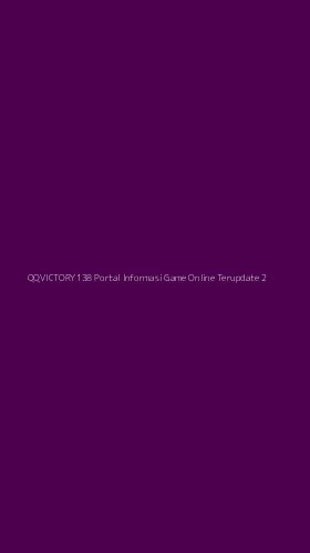 Tampilan Antarmuka Aplikasi Qqvictory138 Portal Informasi Game Online Terupdate - 2