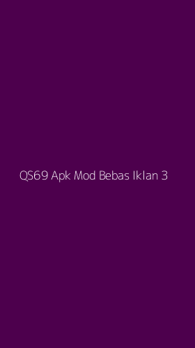 Tampilan Antarmuka Aplikasi Qs69 Apk Mod Bebas Iklan - 3