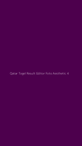 Tampilan Antarmuka Aplikasi Qatar Togel Result Editor Foto Aesthetic - 4
