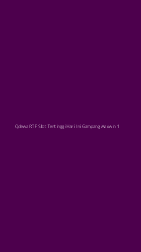 Tampilan Antarmuka Aplikasi Qdewa Rtp Slot Tertinggi Hari Ini Gampang Maxwin - 1