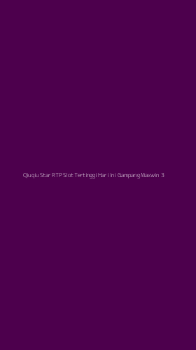 Tampilan Antarmuka Aplikasi Qiuqiu Star Rtp Slot Tertinggi Hari Ini Gampang Maxwin - 3