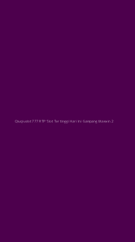 Tampilan Antarmuka Aplikasi Qiuqiuslot777 Rtp Slot Tertinggi Hari Ini Gampang Maxwin - 2