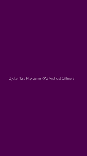 Tampilan Antarmuka Aplikasi Qjoker123 Rtp Game Rpg Android Offline - 2