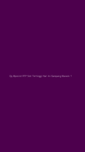 Tampilan Antarmuka Aplikasi Qq Mposlot Rtp Slot Tertinggi Hari Ini Gampang Maxwin - 1