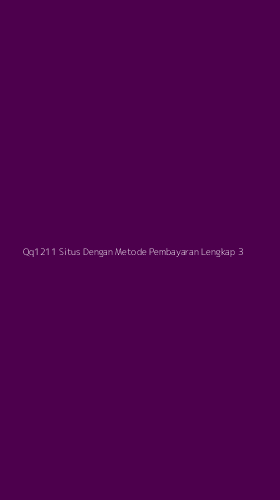 Tampilan Antarmuka Aplikasi Qq1211 Situs Dengan Metode Pembayaran Lengkap - 3