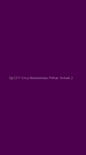 Tampilan Antarmuka Aplikasi Qq1211 Situs Rekomendasi Pilihan Terbaik - 2