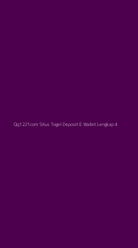 Tampilan Antarmuka Aplikasi Qq1221com Situs Togel Deposit E Wallet Lengkap - 4