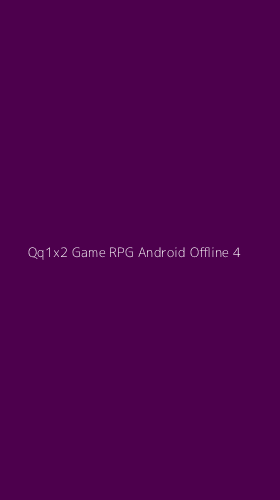 Tampilan Antarmuka Aplikasi Qq1x2 Game Rpg Android Offline - 4