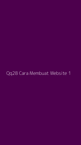 Tampilan Antarmuka Aplikasi Qq28 Cara Membuat Website - 1