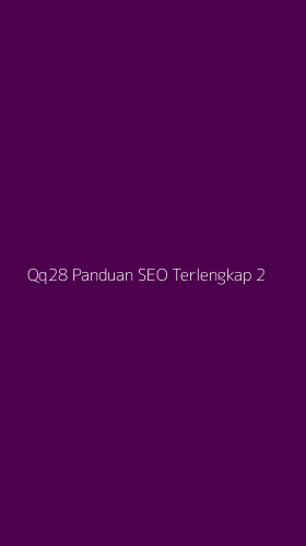 Tampilan Antarmuka Aplikasi Qq28 Panduan Seo Terlengkap - 2