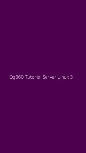 Tampilan Antarmuka Aplikasi Qq360 Tutorial Server Linux - 3