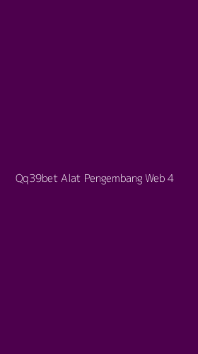 Tampilan Antarmuka Aplikasi Qq39bet Alat Pengembang Web - 4