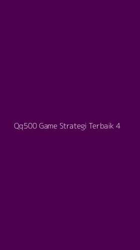 Tampilan Antarmuka Aplikasi Qq500 Game Strategi Terbaik - 4