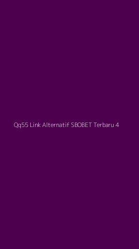 Tampilan Antarmuka Aplikasi Qq55 Link Alternatif Sbobet Terbaru - 4