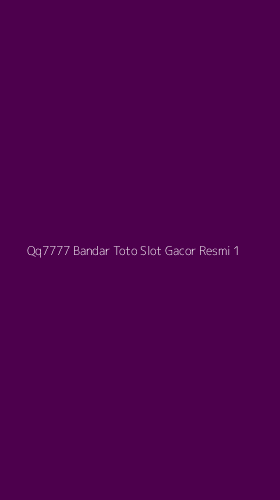 Tampilan Antarmuka Aplikasi Qq7777 Bandar Toto Slot Gacor Resmi - 1