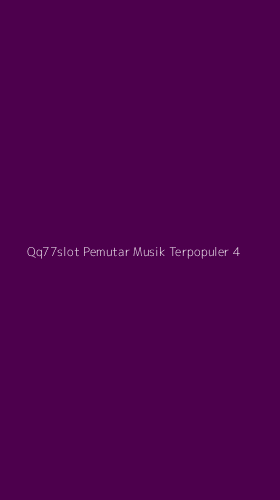 Tampilan Antarmuka Aplikasi Qq77slot Pemutar Musik Terpopuler - 4