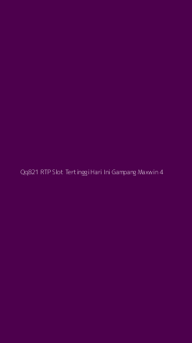 Tampilan Antarmuka Aplikasi Qq821 Rtp Slot Tertinggi Hari Ini Gampang Maxwin - 4