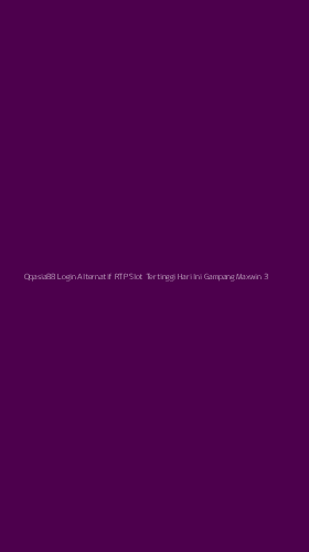 Tampilan Antarmuka Aplikasi Qqasia88 Login Alternatif Rtp Slot Tertinggi Hari Ini Gampang Maxwin - 3