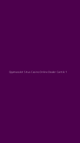 Tampilan Antarmuka Aplikasi Qqemasslot Situs Casino Online Dealer Cantik - 1