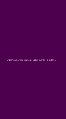 Tampilan Antarmuka Aplikasi Qqextra Kumpulan Link Situs Game Populer - 2