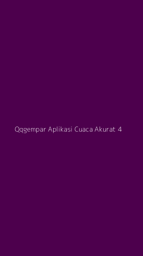 Tampilan Antarmuka Aplikasi Qqgempar Aplikasi Cuaca Akurat - 4