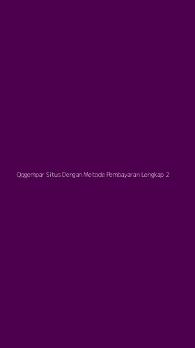 Tampilan Antarmuka Aplikasi Qqgempar Situs Dengan Metode Pembayaran Lengkap - 2