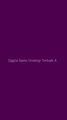 Tampilan Antarmuka Aplikasi Qqgila Game Strategi Terbaik - 4