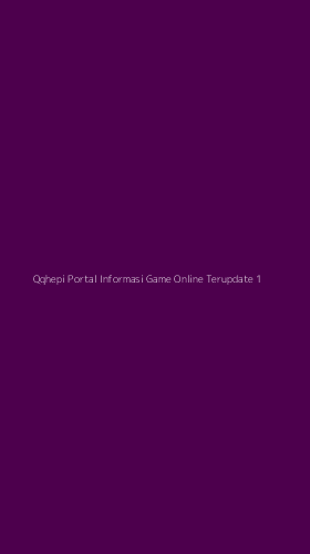 Tampilan Antarmuka Aplikasi Qqhepi Portal Informasi Game Online Terupdate - 1
