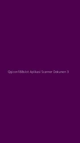 Tampilan Antarmuka Aplikasi Qqicon188slot Aplikasi Scanner Dokumen - 3