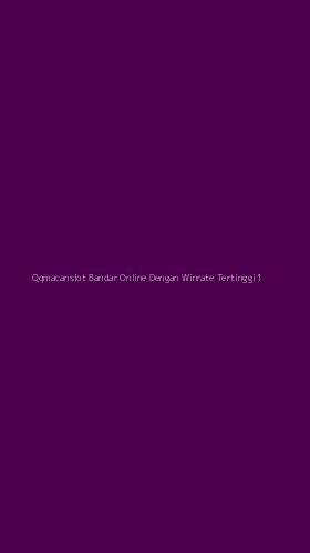 Tampilan Antarmuka Aplikasi Qqmacanslot Bandar Online Dengan Winrate Tertinggi - 1