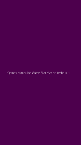 Tampilan Antarmuka Aplikasi Qqmas Kumpulan Game Slot Gacor Terbaik - 1