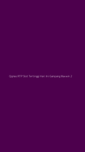 Tampilan Antarmuka Aplikasi Qqmas Rtp Slot Tertinggi Hari Ini Gampang Maxwin - 2