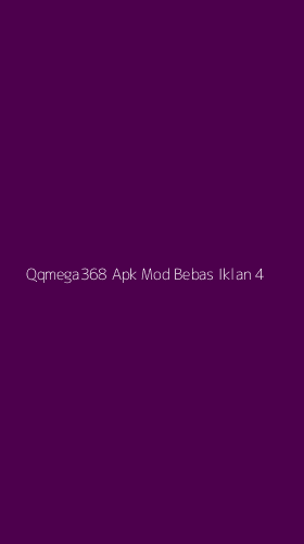 Tampilan Antarmuka Aplikasi Qqmega368 Apk Mod Bebas Iklan - 4