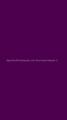 Tampilan Antarmuka Aplikasi Qqonline303 Kumpulan Link Situs Game Populer - 3