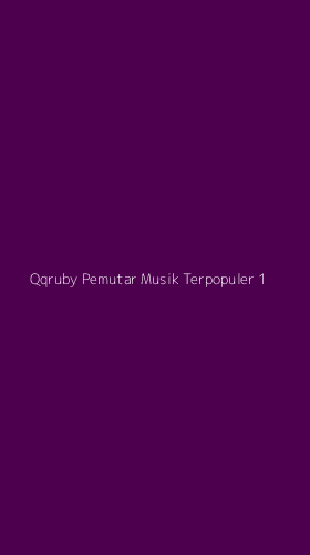 Tampilan Antarmuka Aplikasi Qqruby Pemutar Musik Terpopuler - 1