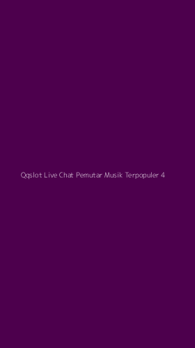 Tampilan Antarmuka Aplikasi Qqslot Live Chat Pemutar Musik Terpopuler - 4