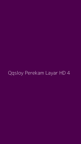 Tampilan Antarmuka Aplikasi Qqsloy Perekam Layar Hd - 4
