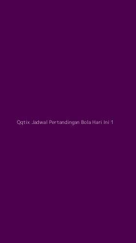 Tampilan Antarmuka Aplikasi Qqtix Jadwal Pertandingan Bola Hari Ini - 1