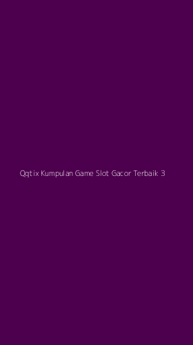 Tampilan Antarmuka Aplikasi Qqtix Kumpulan Game Slot Gacor Terbaik - 3