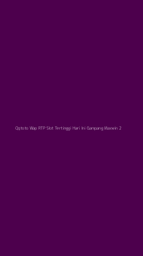 Tampilan Antarmuka Aplikasi Qqtoto Wap Rtp Slot Tertinggi Hari Ini Gampang Maxwin - 2