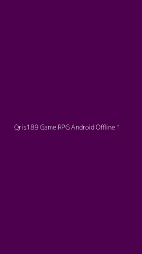 Tampilan Antarmuka Aplikasi Qris189 Game Rpg Android Offline - 1