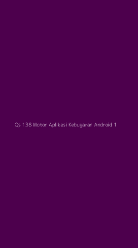 Tampilan Antarmuka Aplikasi Qs 138 Motor Aplikasi Kebugaran Android - 1