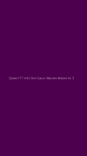 Tampilan Antarmuka Aplikasi Qswin777 Info Slot Gacor Maxwin Malam Ini - 3