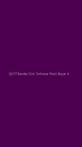 Tampilan Antarmuka Aplikasi Qt77 Bandar Slot Terbesar Pasti Bayar - 4