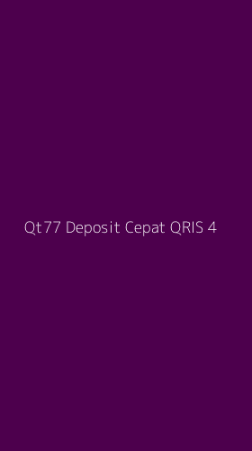 Tampilan Antarmuka Aplikasi Qt77 Deposit Cepat Qris - 4