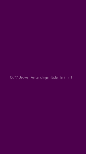 Tampilan Antarmuka Aplikasi Qt77 Jadwal Pertandingan Bola Hari Ini - 1