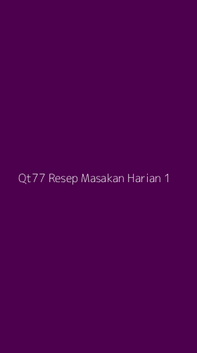Tampilan Antarmuka Aplikasi Qt77 Resep Masakan Harian - 1