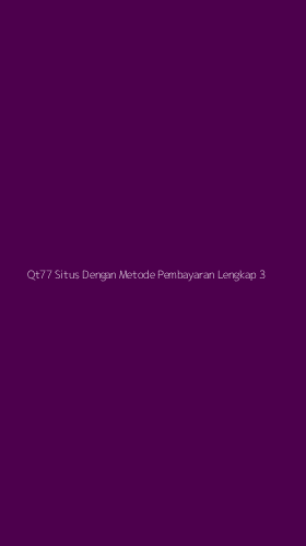 Tampilan Antarmuka Aplikasi Qt77 Situs Dengan Metode Pembayaran Lengkap - 3