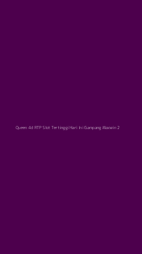 Tampilan Antarmuka Aplikasi Queen 4d Rtp Slot Tertinggi Hari Ini Gampang Maxwin - 2