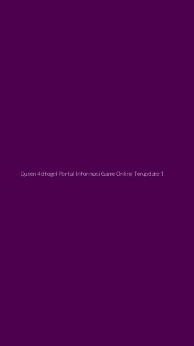 Tampilan Antarmuka Aplikasi Queen 4dtogel Portal Informasi Game Online Terupdate - 1